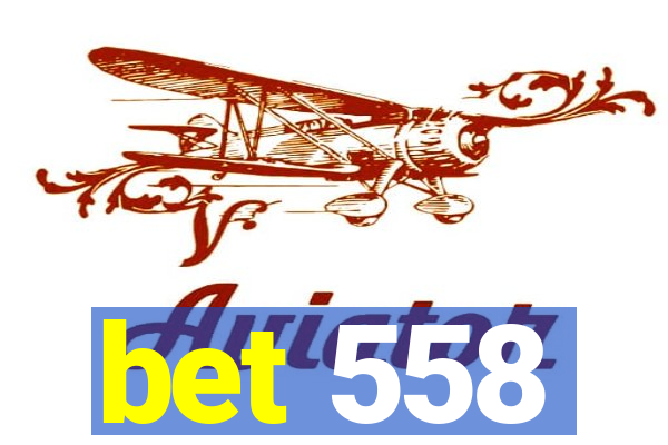 bet 558