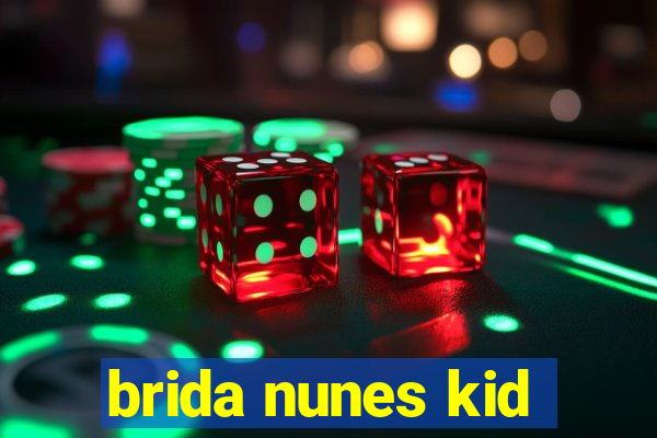 brida nunes kid