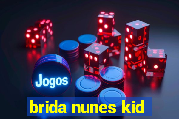 brida nunes kid