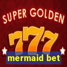 mermaid bet