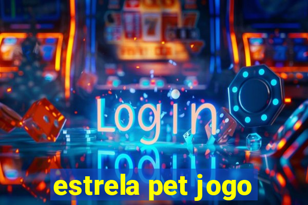 estrela pet jogo