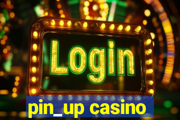 pin_up casino