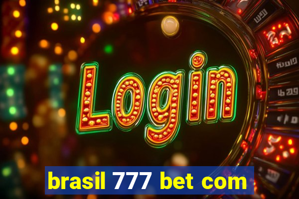 brasil 777 bet com