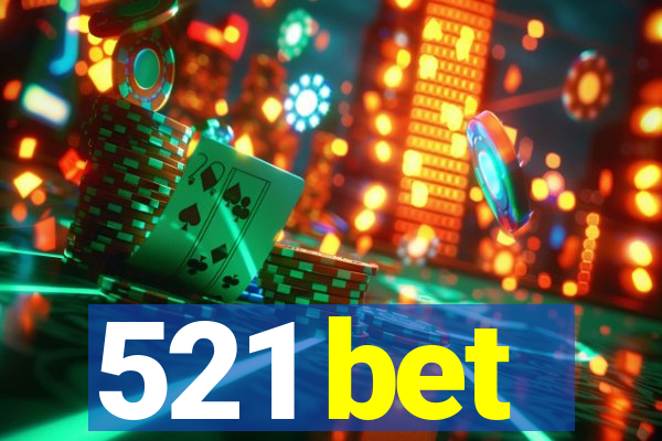 521 bet