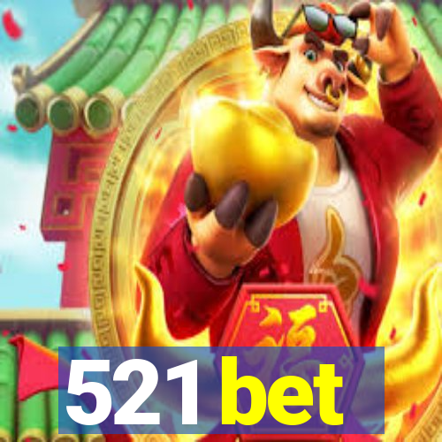 521 bet