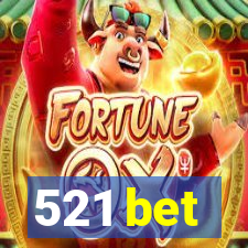 521 bet