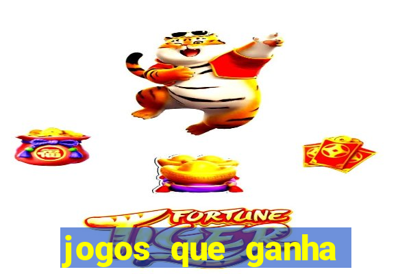 jogos que ganha dinheiro no cadastro