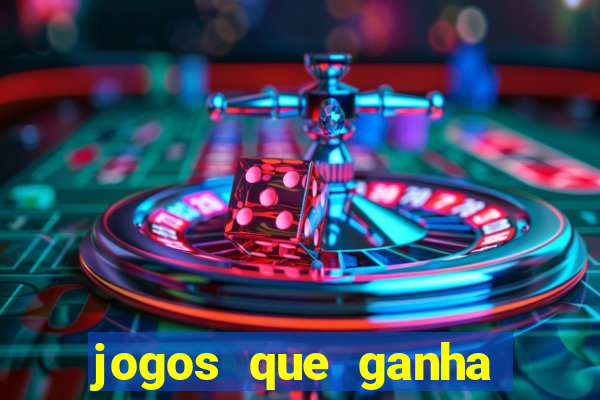 jogos que ganha dinheiro no cadastro