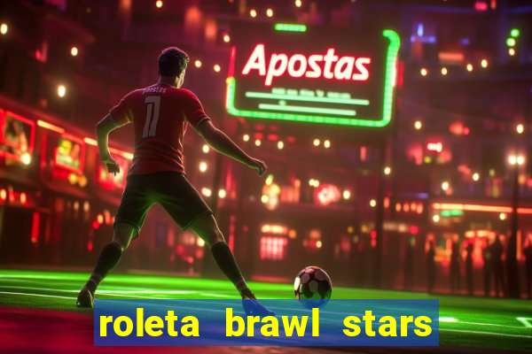 roleta brawl stars 2024 85 brawlers