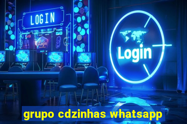 grupo cdzinhas whatsapp