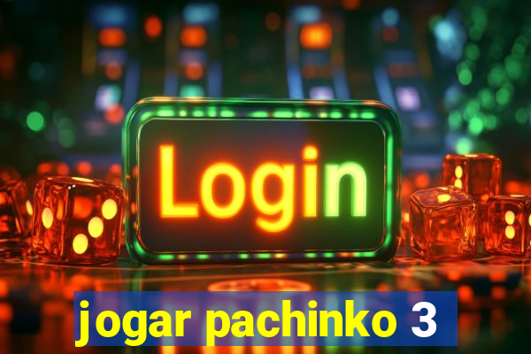 jogar pachinko 3