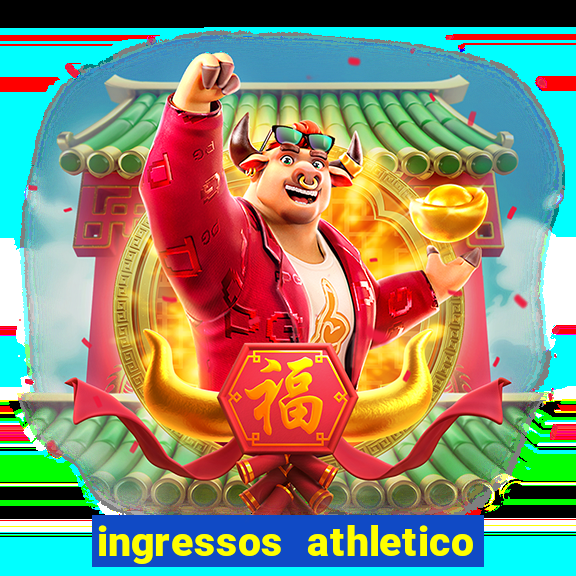 ingressos athletico x flamengo