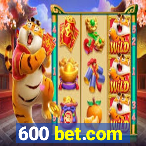 600 bet.com