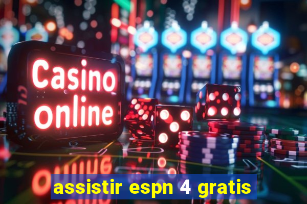 assistir espn 4 gratis