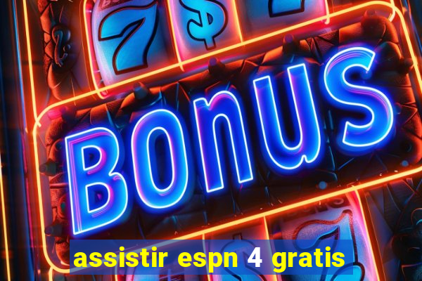 assistir espn 4 gratis