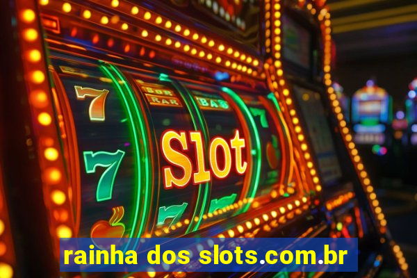 rainha dos slots.com.br