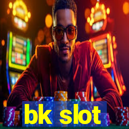 bk slot