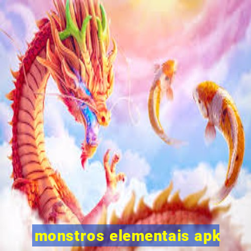 monstros elementais apk