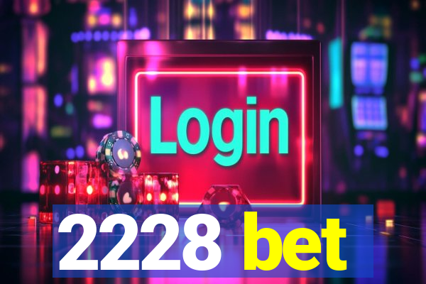 2228 bet