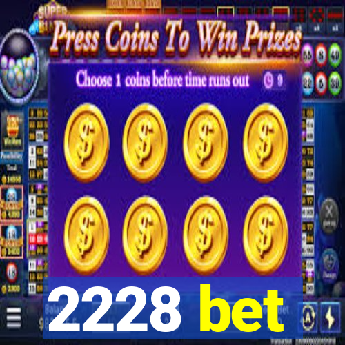 2228 bet