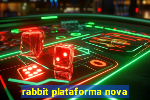 rabbit plataforma nova