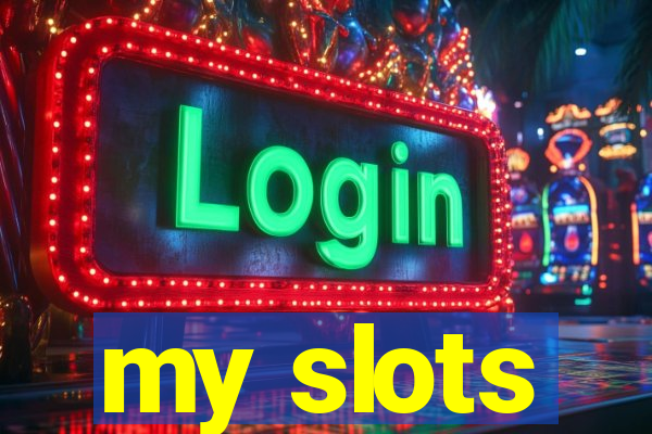 my slots