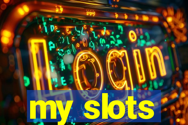 my slots