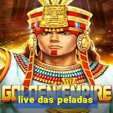 live das peladas