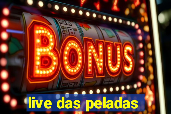 live das peladas