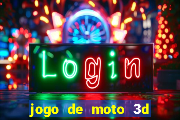 jogo de moto 3d de grau