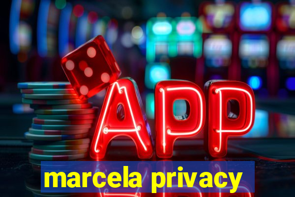 marcela privacy