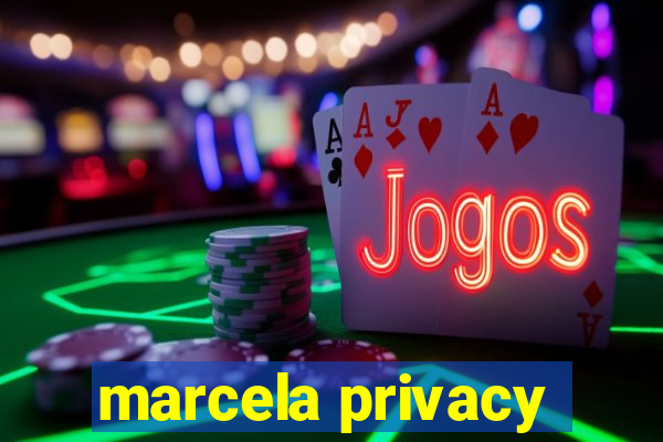 marcela privacy