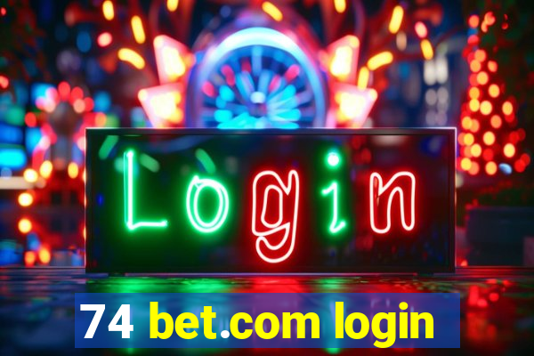 74 bet.com login