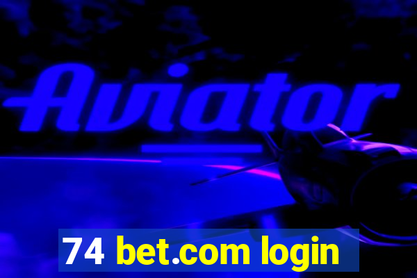 74 bet.com login