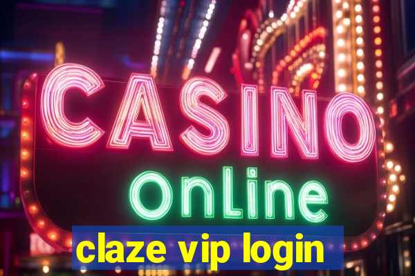 claze vip login