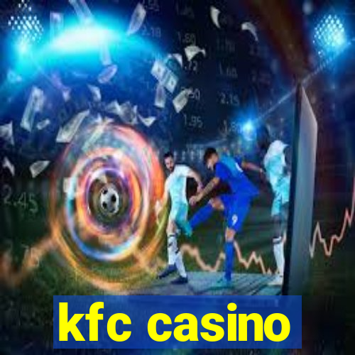 kfc casino