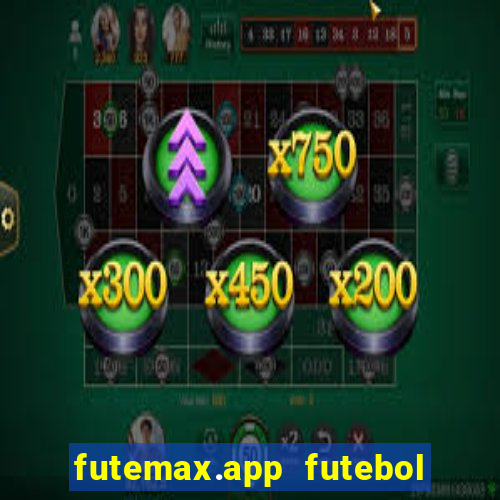 futemax.app futebol ao vivo