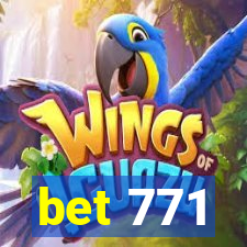 bet 771