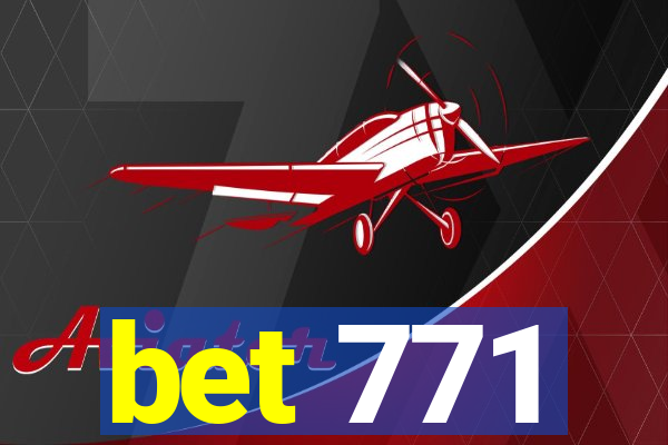 bet 771