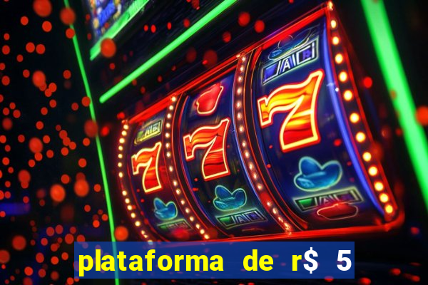 plataforma de r$ 5 para jogar