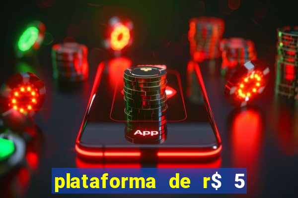 plataforma de r$ 5 para jogar