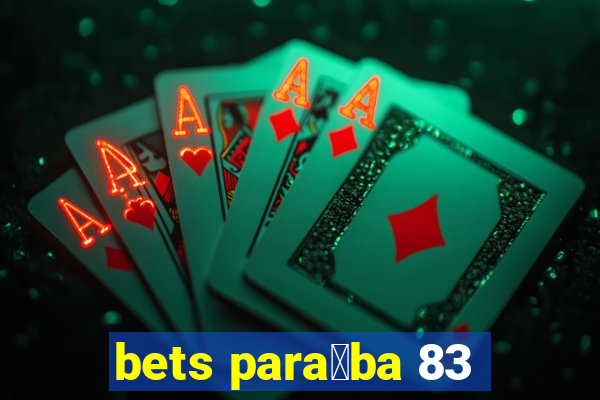 bets para铆ba 83