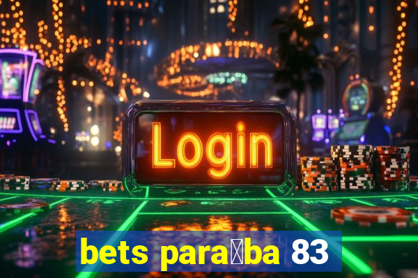 bets para铆ba 83