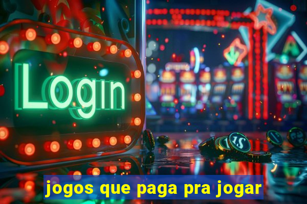 jogos que paga pra jogar