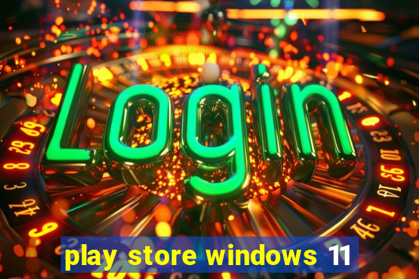 play store windows 11