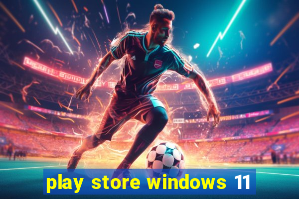 play store windows 11