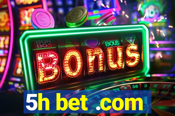 5h bet .com