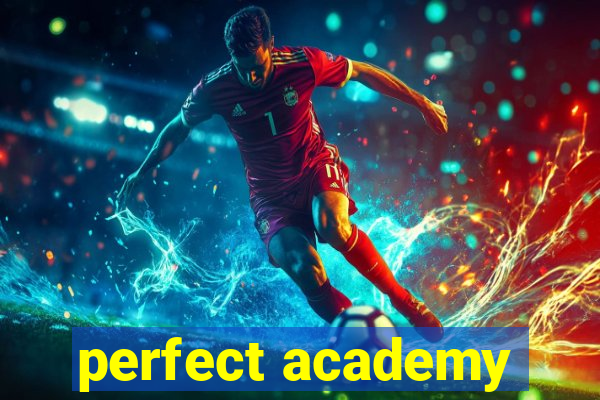 perfect academy