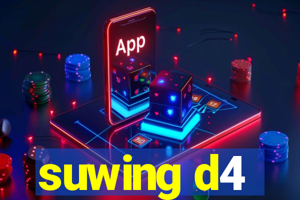 suwing d4