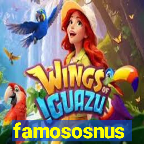 famososnus